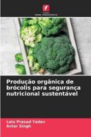 Produção Orgânica De Brócolis Para Segurança Nutricional Sustentável