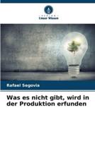 Was Es Nicht Gibt, Wird in Der Produktion Erfunden