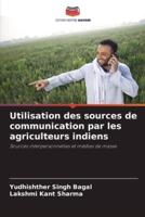 Utilisation Des Sources De Communication Par Les Agriculteurs Indiens