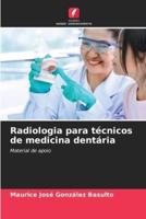 Radiologia Para Técnicos De Medicina Dentária