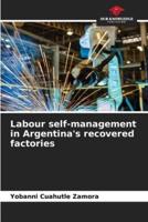 Labour Self-Management in Argentina's Recovered Factories