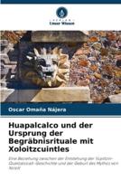 Huapalcalco Und Der Ursprung Der Begräbnisrituale Mit Xoloitzcuintles