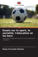 Essais Sur Le Sport, La Socialité, L'éducation Et Les Bars
