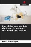 Use of the Intermediate Abutment in Implant-Supported Restorations