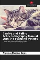 Canine and Feline Echocardiography Manual With the Standing Patient