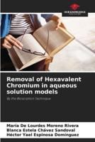 Removal of Hexavalent Chromium in Aqueous Solution Models