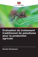 Évaluation Du Traitement Traditionnel Du Paludisme Pour La Production Agricole