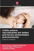 Colite Entero-Necrotizante Em Bebés Pré-Termo Alimentados Precocemente