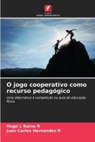 O Jogo Cooperativo Como Recurso Pedagógico