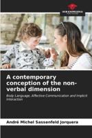 A Contemporary Conception of the Non-Verbal Dimension