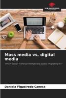 Mass Media Vs. Digital Media