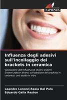 Influenza Degli Adesivi Sull'incollaggio Dei Brackets in Ceramica