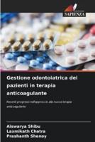 Gestione Odontoiatrica Dei Pazienti in Terapia Anticoagulante