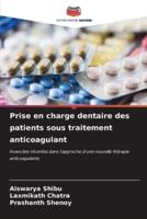Prise En Charge Dentaire Des Patients Sous Traitement Anticoagulant