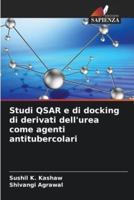 Studi QSAR E Di Docking Di Derivati Dell'urea Come Agenti Antitubercolari