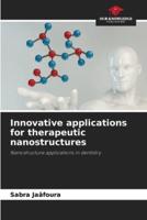 Innovative Applications for Therapeutic Nanostructures