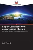 Super Continent Une Gigantesque Illusion