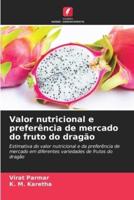 Valor Nutricional E Preferência De Mercado Do Fruto Do Dragão