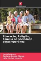 Educação, Religião, Família Na Sociedade Contemporânea