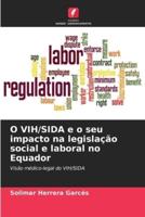 O VIH/SIDA E O Seu Impacto Na Legislação Social E Laboral No Equador