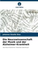 Die Neurowissenschaft Der Musik Und Der Alzheimer-Krankheit