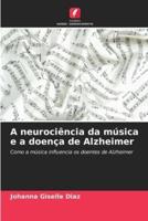 A Neurociência Da Música E a Doença De Alzheimer