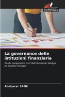 La Governance Delle Istituzioni Finanziarie