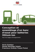 Conception Et Assemblage D'un Banc D'essai Pour Batteries Lithium-Ion
