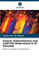 Innerer Kolonialismus Und LGBTTQI-Widerstand in El Salvador