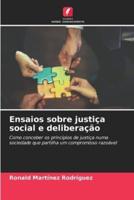 Ensaios Sobre Justiça Social E Deliberação