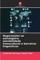 Negociações No Estrangeiro, Sensibilidade Transcultural E Barreiras Linguísticas