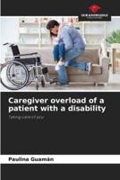Caregiver Overload of a Patient With a Disability