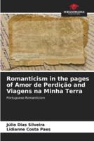 Romanticism in the Pages of Amor De Perdição and Viagens Na Minha Terra