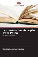 La Construction Du Mythe d'Eva Perón