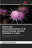 Molecular Characterization in N. Gonorrhoeae Strains Isolated in Cuba