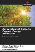 Agroecological Guide to Organic Orange Production