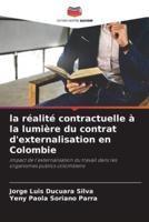 La Réalité Contractuelle À La Lumière Du Contrat D'externalisation En Colombie