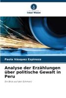 Analyse Der Erzählungen Über Politische Gewalt in Peru