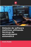 Deteção De Software Malicioso Utilizando Técnicas De Aprendizagem Automática