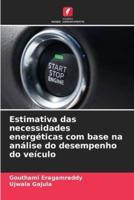 Estimativa Das Necessidades Energéticas Com Base Na Análise Do Desempenho Do Veículo