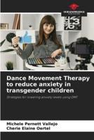 Dance Movement Therapy to Reduce Anxiety in Transgender Children