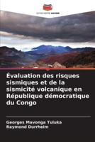 Évaluation Des Risques Sismiques Et De La Sismicité Volcanique En République Démocratique Du Congo