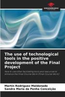 The Use of Technological Tools in the Positive Development of the Final Project