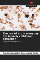 The Use of Art in Everyday Life in Early Childhood Education