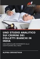Uno Studio Analitico Sui Crimini Dei Colletti Bianchi in India