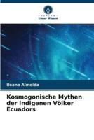 Kosmogonische Mythen Der Indigenen Völker Ecuadors