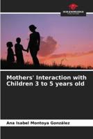 Mothers' Interaction With Children 3 to 5 Years Old