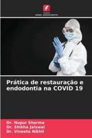 Prática De Restauração E Endodontia Na COVID 19