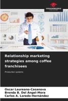 Relationship Marketing Strategies Among Coffee Franchisees