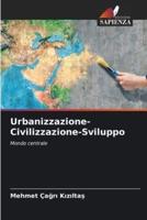 Urbanizzazione-Civilizzazione-Sviluppo